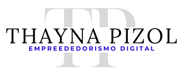 Thayna Pizol - Empreendedorismo Digital